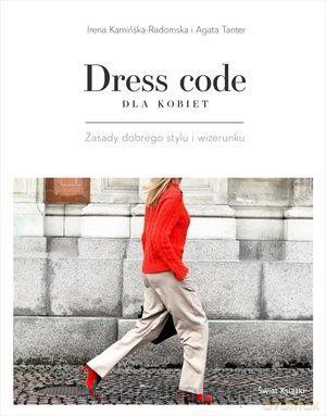 Dress code dla kobiet - Agata Tanter, Irena Kamińska-Radomska [KSIĄŻKA]