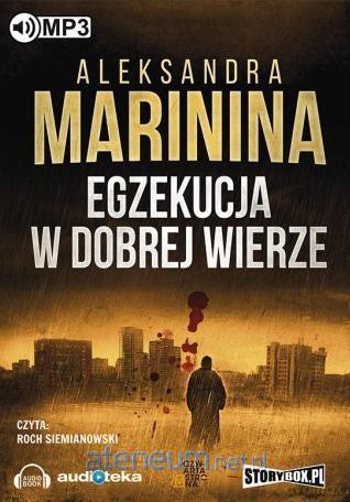 Egzekucja w dobrej wierze - Aleksandra Marinina [AUDIOBOOK]