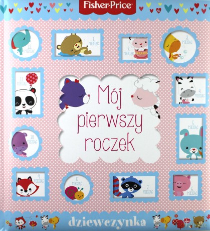 Fisher Price Mój pierwszy roczek - dziewczynka - Barbara Szymanek [KSIĄŻKA]