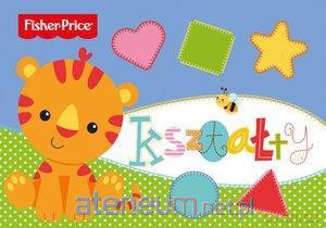 Fisher Price. Kształty [KSIĄŻKA]