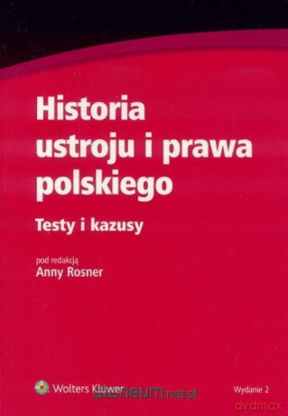 Historia ustroju i prawa polskiego Testy i kazusy [KSIĄŻKA]