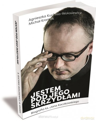 Jestem pod jego skrzydłami - Agnieszka Kuchnia-Wołosiewicz, Michał Kramek [KSIĄŻKA]