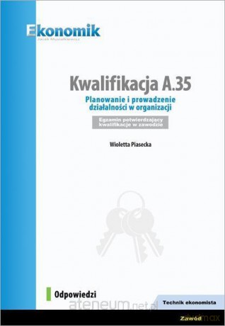 Kwalifikacja A.35 Odpowiedzi - Wioletta Piasecka [KSIĄŻKA]