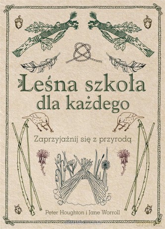 Leśna szkoła dla każdego - Peter Houghton, Jane Warroll, Elżbieta Kowalewska [KSIĄŻKA]