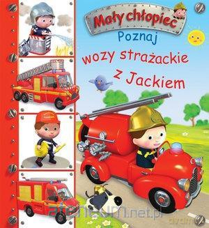 Mały chłopiec. Poznaj wozy strażackie z Jackiem - Emilie Beaumont, Nathalie Belineau [KSIĄŻKA]