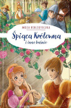 Moja biblioteczka. Śpiąca królewna i inne baśnie [KSIĄŻKA]