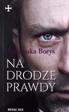 Na drodze prawdy - Agnieszka Borys [KSIĄŻKA]