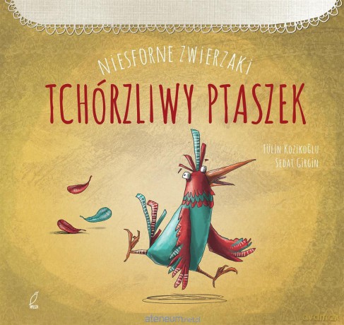 Niesforne zwierzaki. Tchórzliwy ptak - Tulin Kozikolu [KSIĄŻKA]