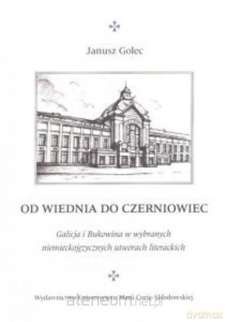 Od Wiednia do Czerniowiec - Janusz Golec [KSIĄŻKA]