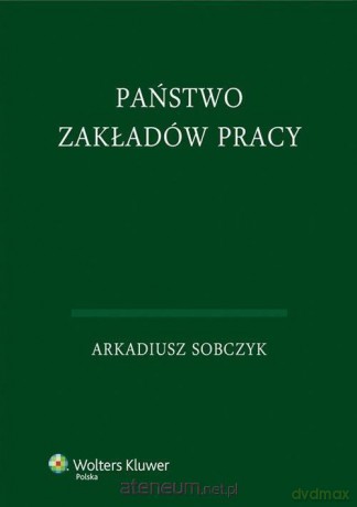 Państwo zakładów pracy - Arkadiusz Sobczyk [KSIĄŻKA]