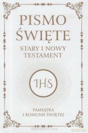 Pismo Święte Stary Testament i Nowy Testament Pamiątka I Komunii Świętej [KSIĄŻKA]