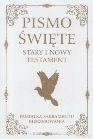 Pismo Święte Stary Testament i Nowy Testament Pamiątka Sakramentu Bierzmowania [KSIĄŻKA]