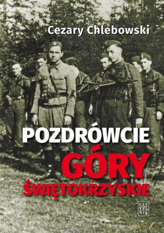 Pozdrówcie Góry Świętokrzyskie - Cezary Chlebowski [KSIĄŻKA]