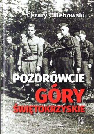 Pozdrówcie Góry Świętokrzyskie - Cezary Chlebowski [KSIĄŻKA]