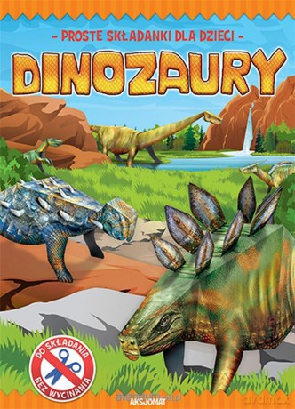 Proste składanki dla dzieci. Dinozaury [KSIĄŻKA]