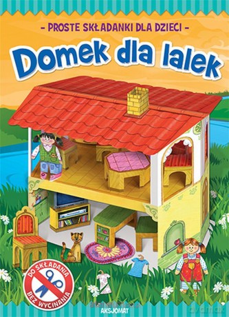 Proste składanki dla dzieci. Domek dla lalek [KSIĄŻKA]