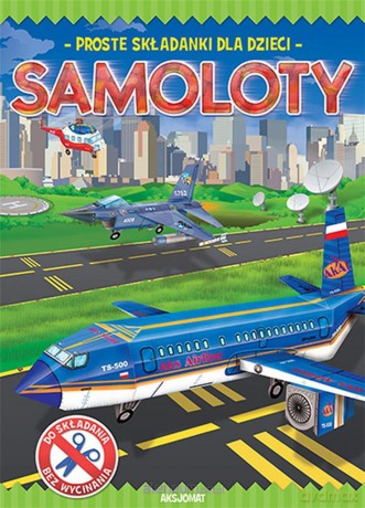 Proste składanki dla dzieci. Samoloty [KSIĄŻKA]
