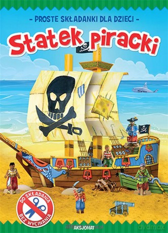 Proste składanki dla dzieci. Statek piracki [KSIĄŻKA]