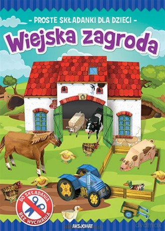 Proste składanki dla dzieci. Wiejska zagroda [KSIĄŻKA]