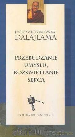Przebudzenie umysłu, rozświetlanie serca - Dalajlama [KSIĄŻKA]