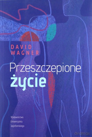 Przeszczepione życie - David Wagner [KSIĄŻKA]