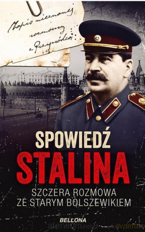 Spowiedź Stalina. Szczera rozmowa ze starym Bolszewikiem - Christopher Macht [KSIĄŻKA]