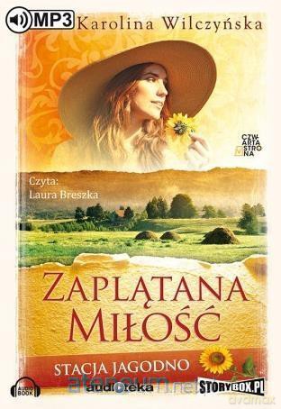 Stacja Jagodno. Zaplątana miłość - Karolina Wilczyńska [AUDIOBOOK]