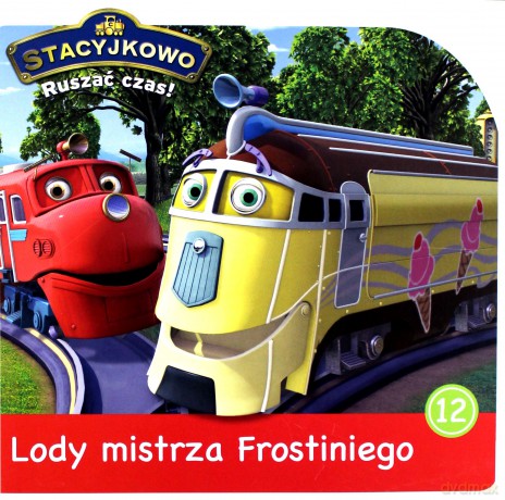 Stacyjkowo. Ruszać czas 12 Lody mistrza Frostiniego [KSIĄŻKA]