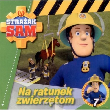 Strażak Sam 7. Na ratunek zwierzętom [KSIĄŻKA]