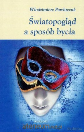 Światopogląd a sposób bycia - Włodzimierz Pawluczuk [KSIĄŻKA]