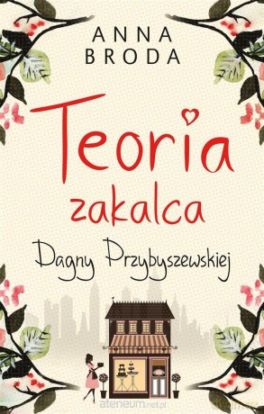 Teoria zakalca Dagny Przybyszewskiej - Anna Broda [KSIĄŻKA]