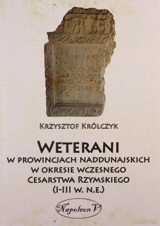 Weterani w prowincjach naddunajskich - Krzysztof Królczyk [KSIĄŻKA]