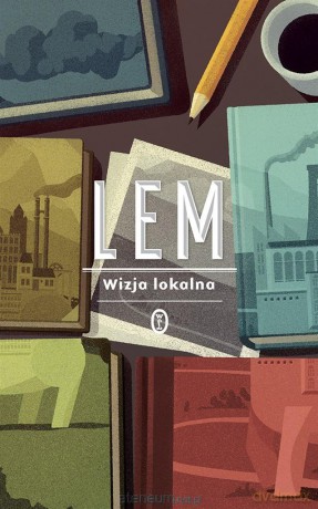 Wizja lokalna - Stanisław Lem [KSIĄŻKA]