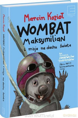 Wombat Maksymilian i Misja na Dachu Świata - Marcin Kozioł [KSIĄŻKA]