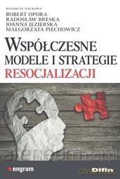 Współczesne modele i strategie resocjalizacji [KSIĄŻKA]