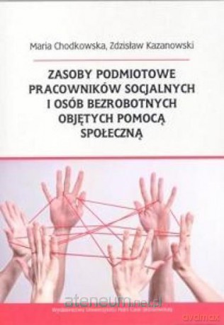 Zasoby podmiotowe pracowników socjalnych - Maria Chodkowska, Zdzisław Kazanowski [KSIĄŻKA]