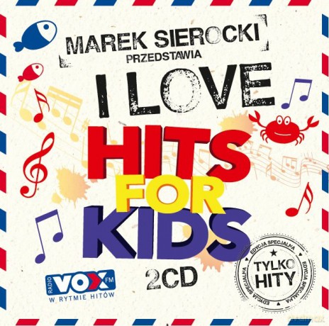 Marek Sierocki Przedstawia: I Love Hits for Kids [2CD]