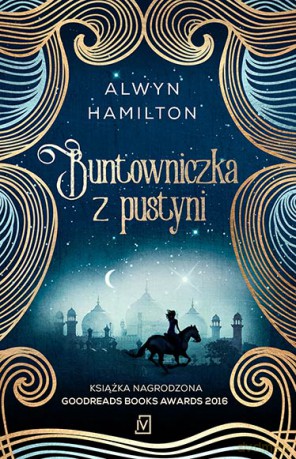 Buntowniczka z pustyni - Alwyn Hamilton [KSIĄŻKA]
