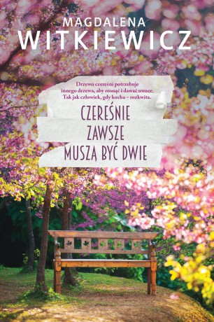 Czereśnie zawsze muszą być dwie - Magdalena Witkiewicz [KSIĄŻKA]