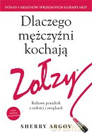 Dlaczego mężczyźni kochają zołzy. Kultowy poradnik o miłości i związkach - Sherry Argov [KSIĄŻKA]