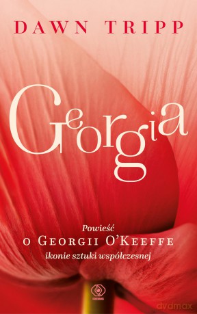 Georgia powieść o Georgii Okeeffe - Dawn Tripp [KSIĄŻKA]