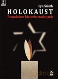 Holokaust. Prawdziwe historie ocalałych - Lyn Smith [KSIĄŻKA]