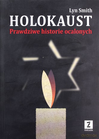 Holokaust. Prawdziwe historie ocalałych - Lyn Smith [KSIĄŻKA]