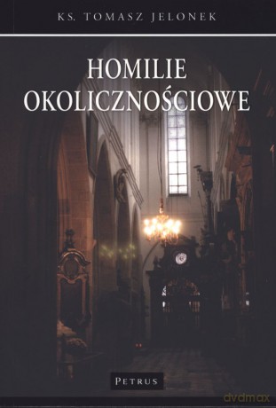 Homilie okolicznościowe - Tomasz Jelonek [KSIĄŻKA]