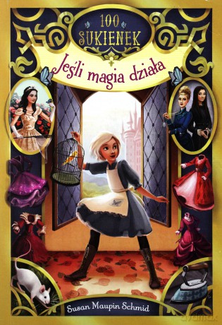 Jeśli magia działa. Sto sukienek - Susan Maupin-Schmid [KSIĄŻKA]