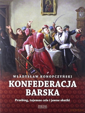 Konfederacja barska (Tom 1) - Władysław Konopczyński [KSIĄŻKA]