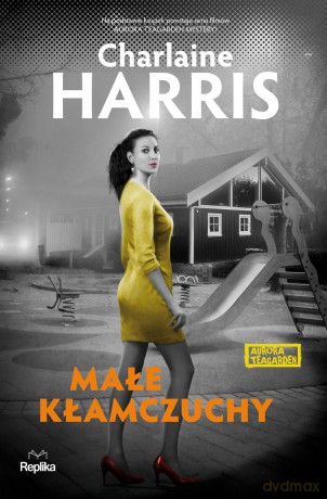 Małe kłamczuchy Aurora Teagarden - Charlaine Harris [KSIĄŻKA]
