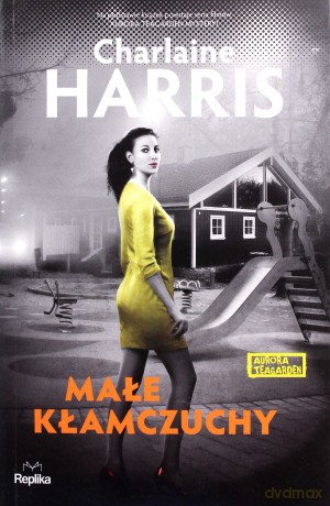 Małe kłamczuchy Aurora Teagarden - Charlaine Harris [KSIĄŻKA]