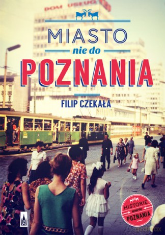Miasto nie do poznania - Filip Czekała [KSIĄŻKA]