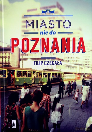 Miasto nie do poznania - Filip Czekała [KSIĄŻKA]